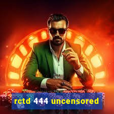 rctd 444 uncensored